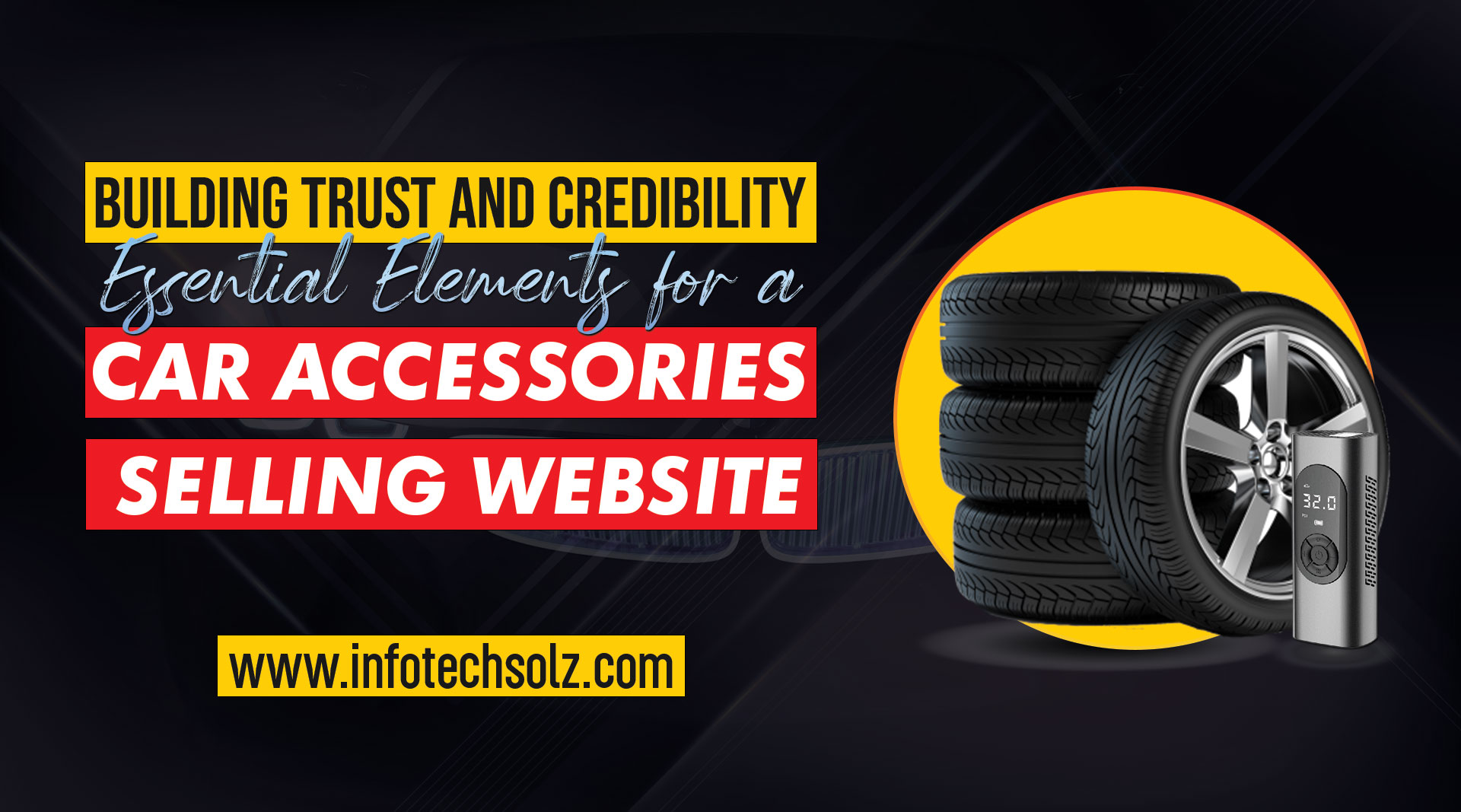 Building Trust and Credibility: Essential Elements for a Car Accessories Selling Website